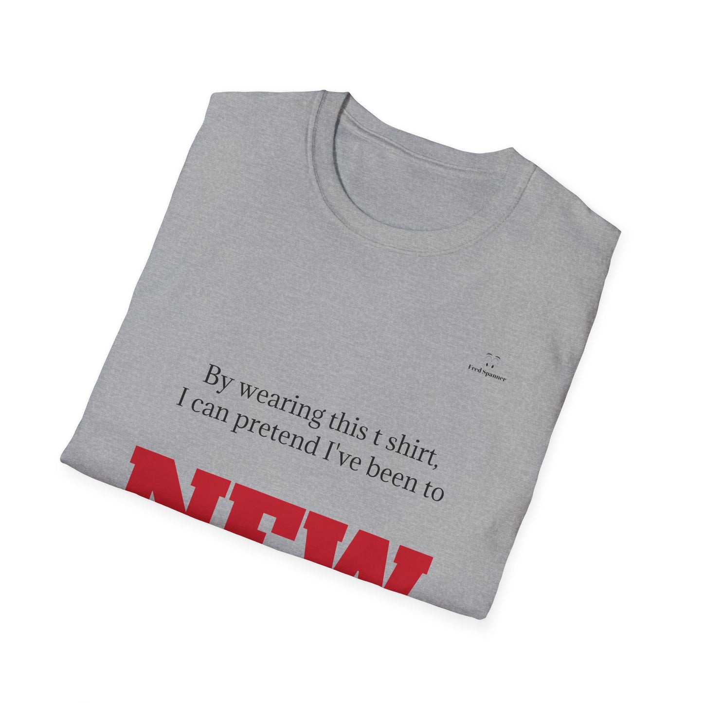 Never been to New York t shirt