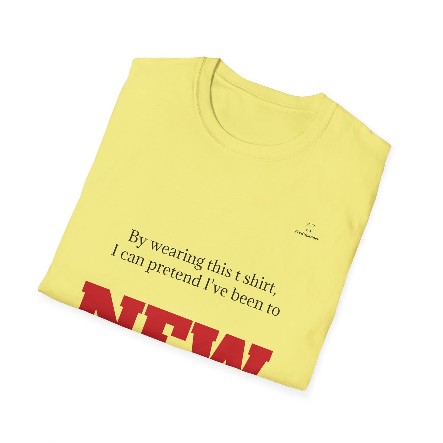 Never been to New York t shirt