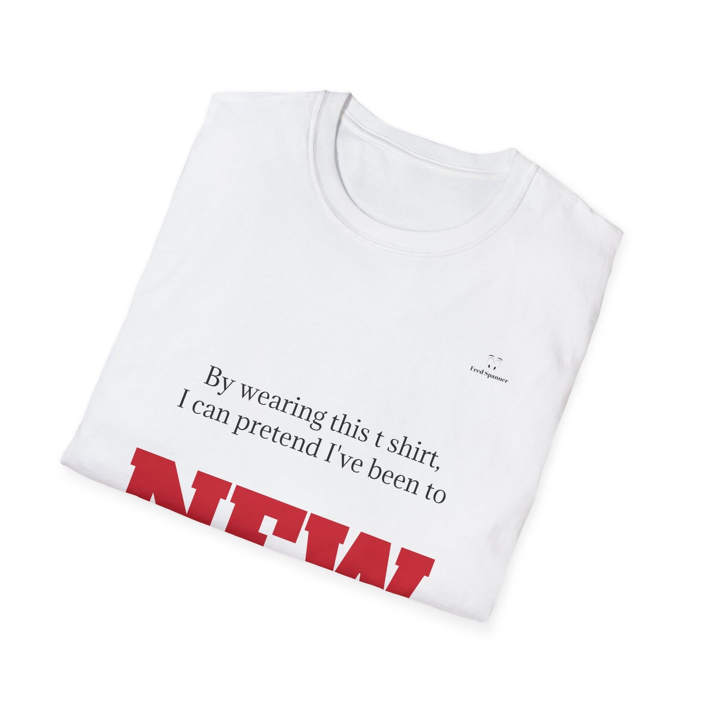 Never been to New York t shirt