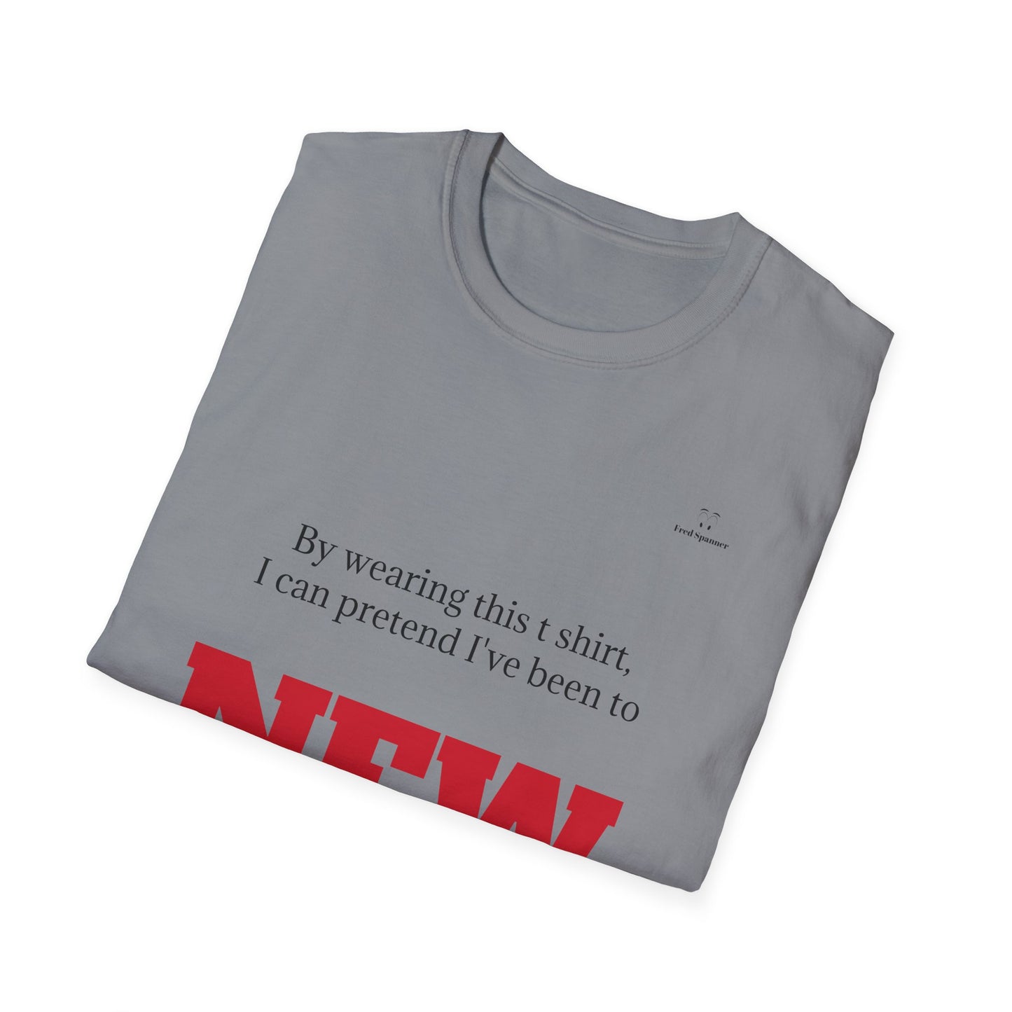 Never been to New York t shirt