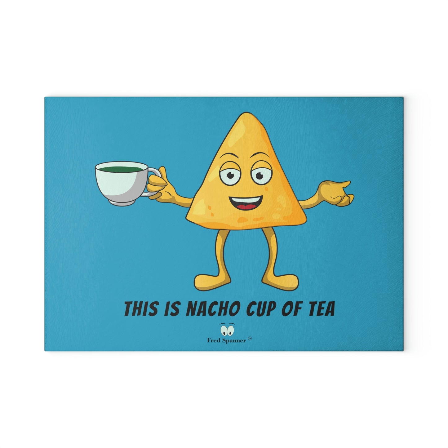 This is nacho cup of tea- Glass Cutting Board