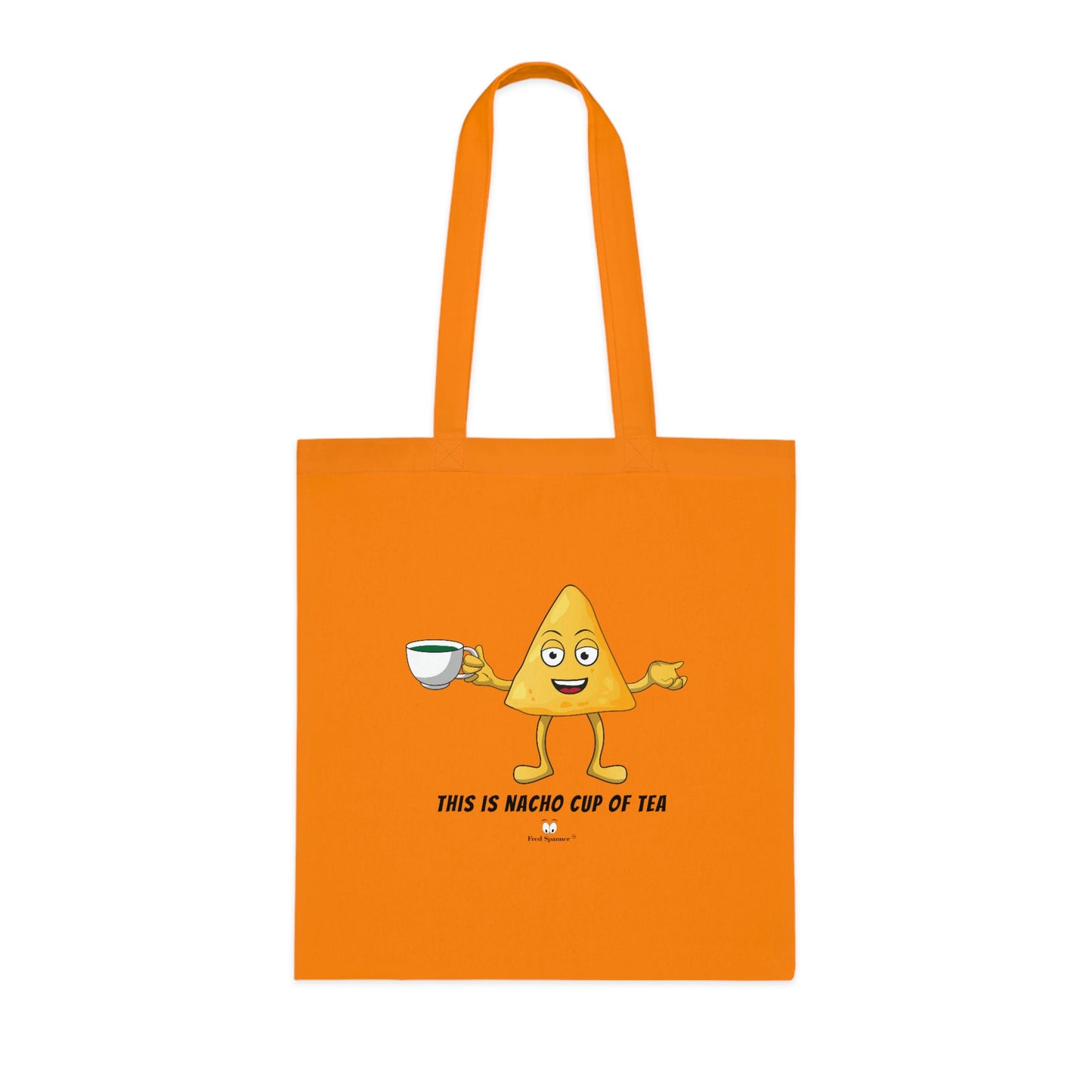 This is nacho cup of tea. Cotton Tote Bag