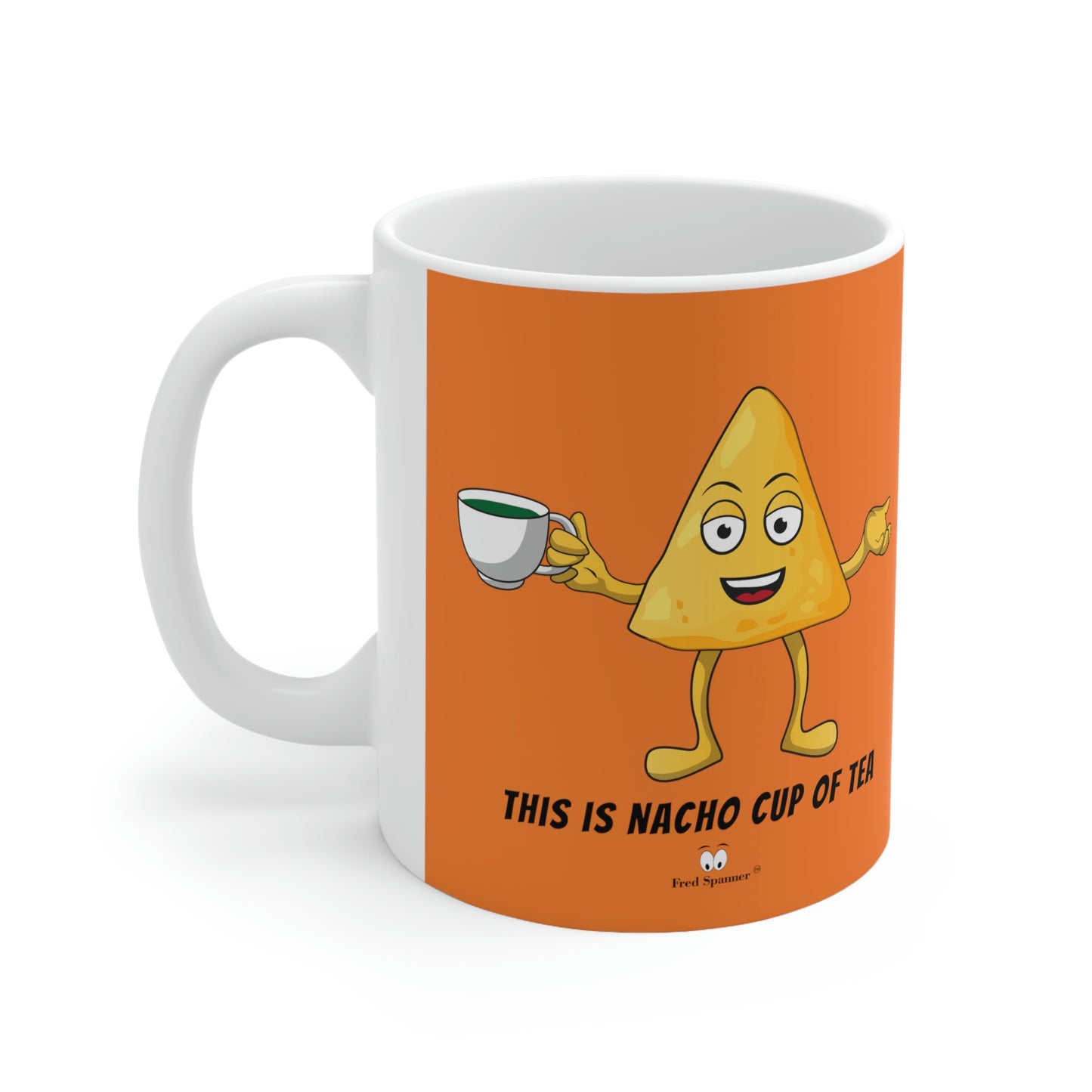 This is nacho cup of tea- Ceramic Mug