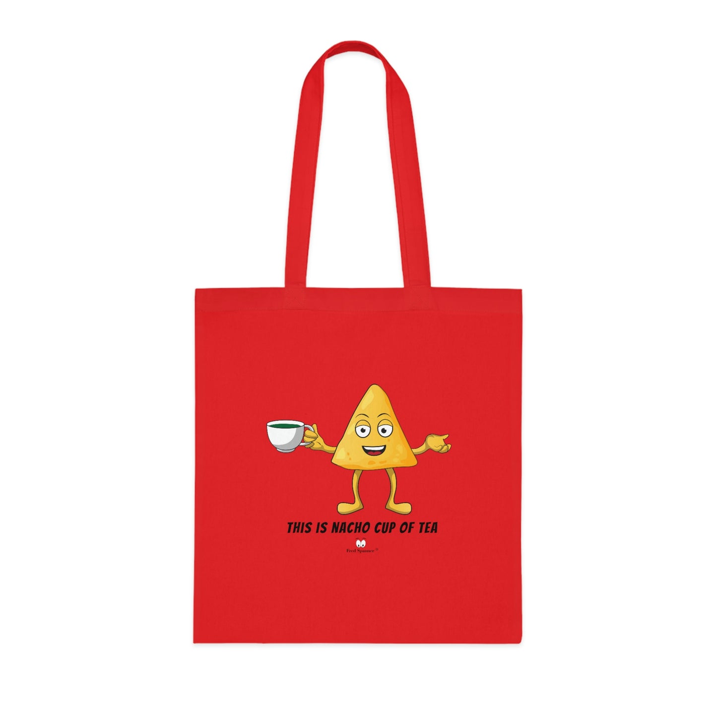 This is nacho cup of tea. Cotton Tote Bag
