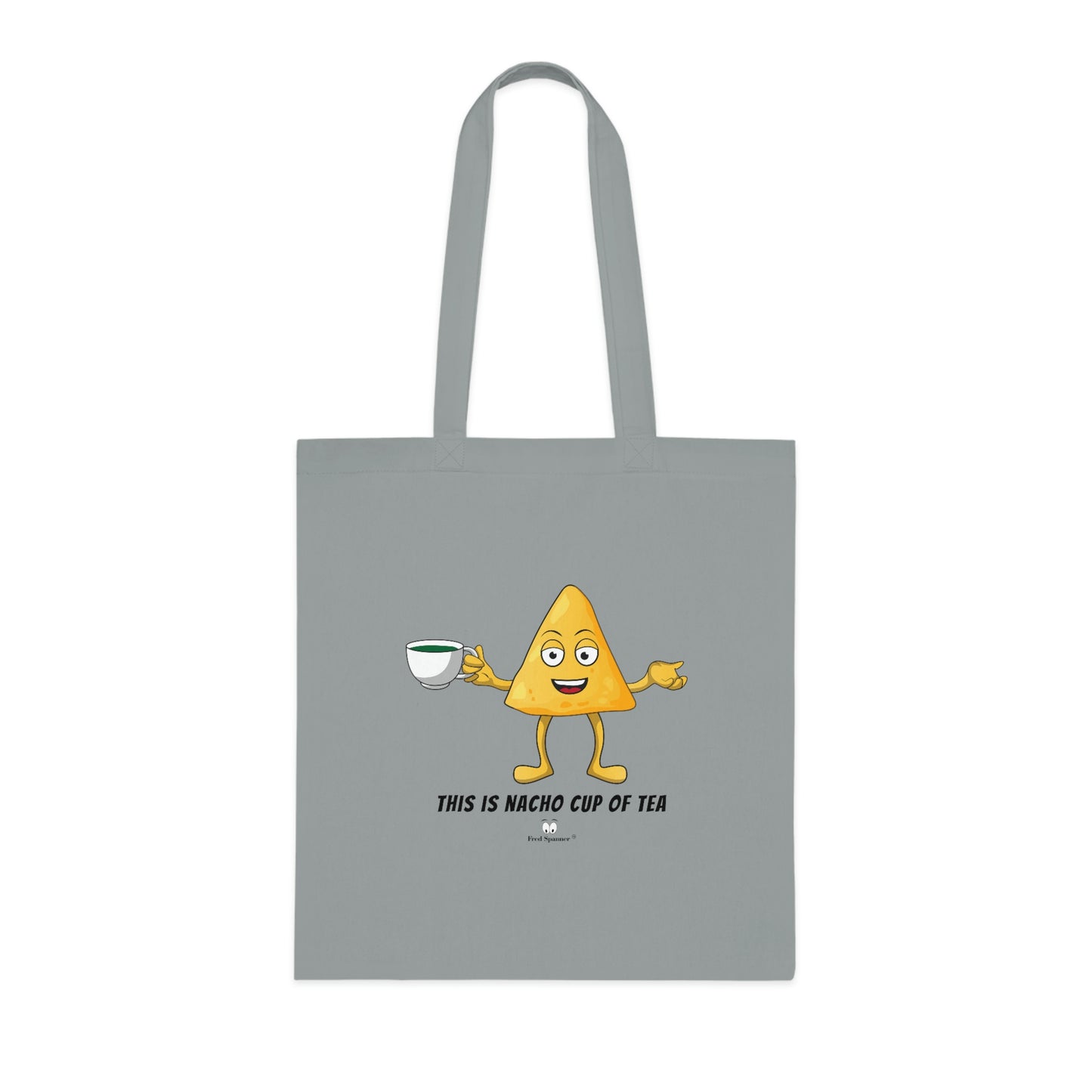 This is nacho cup of tea. Cotton Tote Bag