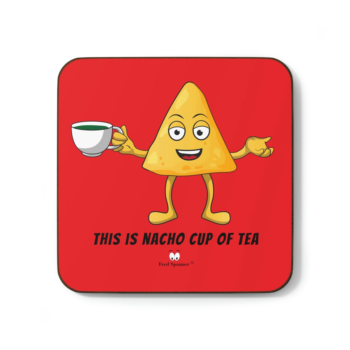 This is nacho cup of tea- Hardboard Back Coaster